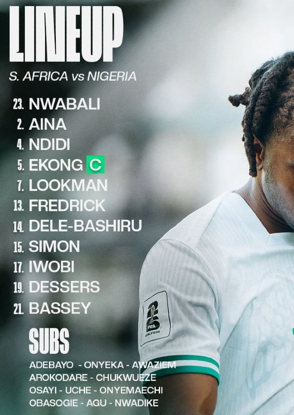 Super Eagles football team starting lineup vs Bafana Soccer 2025